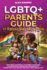Lgbtq+ Parents Guide to Raising Kids With Pride: Exploring Pathways to Parenthood and Implementing Parenting Strategies to Overcome Challenges and Build Inclusive Lives (Lgbtq+ Enpowerment Trilogy)