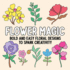 Flower Magic: Bold and Easy Floral Designs to Spark Creativity