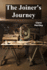 The Joiner's Journey: A Detailed Exploration of Fine Woodworking