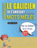 APPRENDRE LE GALICIEN EN S'AMUSANT GRCE AUX MOTS MLS - POUR LES ENFANTS DE 8  10 ANS - Dcouvrez Comment Amliorer Son Vocabulaire Avec 2000 Mots Cachs Et S'entraner  La Maison - 100 Grilles De Jeux - Matriel Pdagogique Et Cahier D'activits