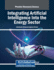 Integrating Artificial Intelligence Into the Energy Sector