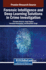 Forensic Intelligence and Deep Learning Solutions in Crime Investigation