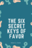 Six Secret Keys of Favor