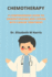 Chemotherapy: A Comprehensive Guide to Understanding and Coping with Cancer Treatment
