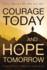 Courage for Today and Hope for Tomorrow