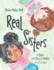 Real Sisters: A Sisters' First Story of Adoption