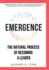 Emergence: The Natural Process of Becoming a Leader