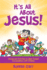 It's All About Jesus!: Stories and Activities to Start Gospel Conversations with Children