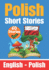 Short Stories in Polish English and Polish Short Stories Side by Side: Learn the Polish Language