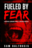 Fueled By Fear