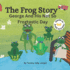 The Frog Story: George's Not So Frogtastic Day