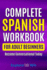 Complete Spanish Workbook for Adult Beginners