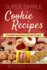 Super Simple Cookies Recipes 30 Homemade Cookie Recipes From Around the World