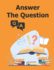 Answer the Question: Collection of Questions and Answers for general knowledge