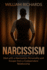 Narcissism: Deal with a Narcissistic Personality and Escape from a Codependent Relationship