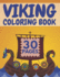 Viking Coloring Book: Featuring Vikings Berserkers Ships And More