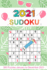 2021 Sudoku: Sudoku Puzzles 9x9 January to December 2021 Daily Calendar, 365 Puzzles, 4 Levels of Difficulty (Easy to Extreme), Green and Leave Cover Design