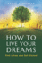 How to Live Your Dreams