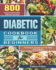 Diabetic Cookbook for Beginners: 800 Simple and Healthy Diabetes Recipes to Prevent, Control and Live Well With Diabetes