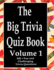 The Big Trivia Quiz Book, Volume 1: 800 Questions, Teasers, and Stumpers For When You Have Nothing But Time Paperback - 800 MORE Fun and Challenging Trivia