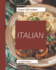 Bravo! 222 Italian Recipes: An Italian Cookbook to Fall In Love With