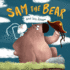 Sam the Bear and his dream: one of the empowering and motivating children s books about how dreams come true even when no one believes in you. Be strong and follow your dreams! (by age 2 3-5 6-8)