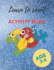 Learn to count Activity book: 30 Activity pages for kids, Count to 9 in English for Children (with Fun Pictures), AGE 3-6, 30 PAGES (8.5 * 11), Color interior