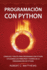 Programacin con Python: Consejos y trucos para programar con Python utilizando los principios y teoras de la programacin en Python