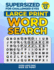 SUPERSIZED FOR CHALLENGED EYES, Book 12: Super Large Print Word Search Puzzles