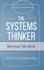 The Systems Thinker-Mental Models: Take Control Over Your Thought Patterns. Learn Advanced Decision-Making and Problem-Solving Skills. (the Systems Thinker Series)