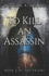 To Kill an Assassin: A Suspenseful Dark Fantasy Series