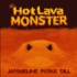 The Hot Lava Monster