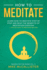 How to Meditate: Learn How to Meditate Step By Step and Reap the Benefits of Meditation Everyday + Tips on How to Meditate Better (Buddha on the Inside)