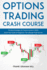 Options Trading Crash Course: The Best Strategies for Passive Income in 2020. Quick Start Guide for Beginners. Ten Ultimate Profit Secrets.