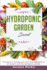 Hydroponic Garden Secret: The Secret to Having Your Fruit and Vegetables in All Seasons with the Hydroponic Garden. How to Grow Perfect Plants All Year Round