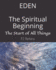 EDEN The Spiritual Beginning: The Start of All Things