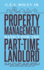 Property Management Basics for the Part-Time Landlord: The real estate guide for new landlords to finding Good tenants Managing your property and evicting them if you have too!