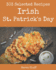 303 Selected Irish St. Patrick's Day Recipes: Best-ever Irish St. Patrick's Day Cookbook for Beginners