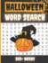 Halloween Word Search 300+ Words: Activity Book Large Print Word Search Book For Adults Family Puzzles with Answer Thanksgiving Halloween Chistmas - 8x11,5 in. FORMAT - PERFECT GIFT