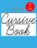 Cursive Book: Writing Practice book For Kids and Teens .All features from scratch to Advanced with extra pages