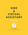 Hire a Virtual Assistant Workbook: Make More Money and Get More Done By Hiring a Virtual Assistant