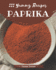 222 Yummy Paprika Recipes: Let's Get Started with The Best Yummy Paprika Cookbook!