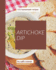 111 Homemade Artichoke Dip Recipes: Not Just a Artichoke Dip Cookbook!