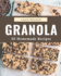 50 Homemade Granola Recipes: The Best Granola Cookbook that Delights Your Taste Buds