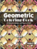 Geometric Coloring Book, Volume 21: 50 Beautiful Designs and Hours of Fun!!