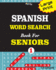 Large Print SPANISH WORD SEARCH Book For SENIORS; VOL.1
