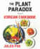 The Plant Paradox Inspired Korean Cookbook: 82 Plant Based Healthy Asian Lectin-Free Recipes to Heal your Immune System, Lose Weight, and Rock an Anti-Inflammatory Diet in Style