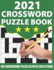 2021 Crossword Puzzle Book: Crossword Book For Puzzle Fans Senior Mums And Dads To Make Their Day Enjoyable With Large Print 80 Puzzles And Included Solutions