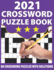 2021 Crossword Puzzle Book: Crossword Puzzle Book For Seniors And Adults To Make Your Day Enjoyable With Supplying Large Print 80 Puzzles And Solutions Used Radom Words