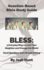 Question Based Bible-Study Guide - BLESS: 5 Everyday Ways to Love Your Neighbor and Change the World: Good Questions Have Groups Talking